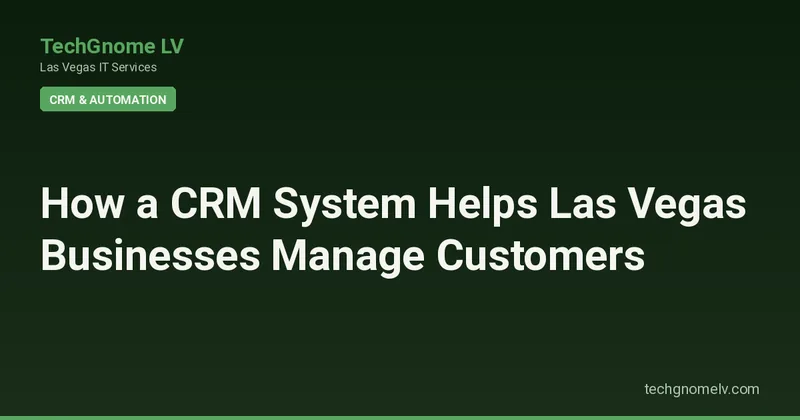 Hero image representing How a CRM System Helps Las Vegas Businesses Manage Customers