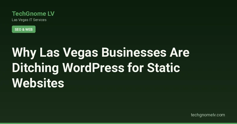 Hero image representing Why Las Vegas Businesses Are Ditching WordPress for Static Websites